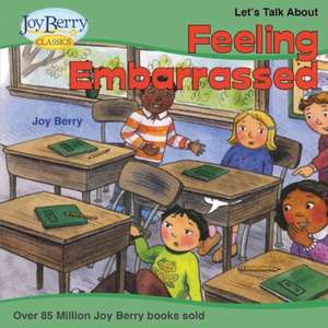 Let's Talk About Feeling Embarrassed de Joy Berry