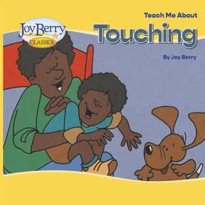 Teach Me About Touching de Joy Berry