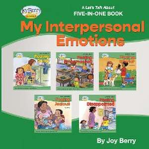 A Let's Talk About Five-in-One Book - My Interpersonal Emotions de Joy Berry