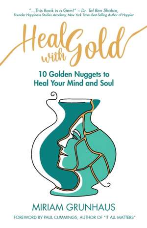 Heal with Gold de Miriam Grunhaus