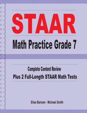 STAAR Math Practice Grade 7: Complete Content Review Plus 2 Full-length STAAR Math Tests de Michael Smith