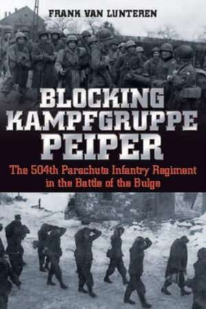 Blocking Kampfgruppe Peiper de Frank van Lunteren