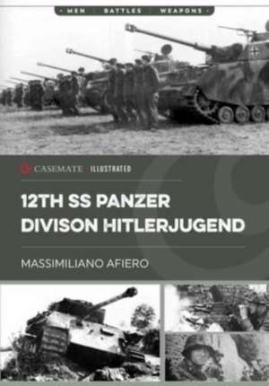 12th SS Panzer Division Hitlerjugend de Massimiliano Afiero