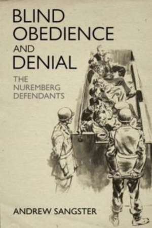 Blind Obedience and Denial de Andrew Sangster