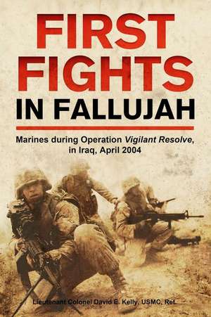 First Fights in Fallujah de David E Kelly