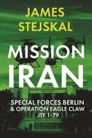 Mission Iran de James Stejskal