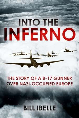 Into the Inferno de Bill Ibelle