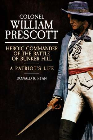 Colonel William Prescott de Donald R Ryan