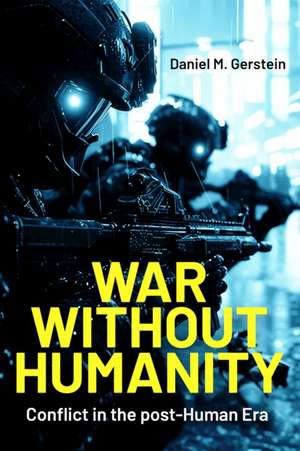 War Without Humanity de Daniel M Gerstein
