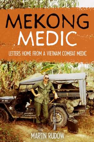 Mekong Medic de Martin Rudow