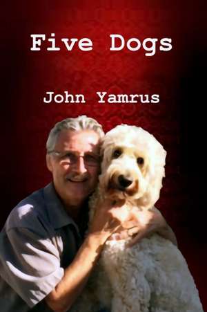 Five Dogs de John Yamrus