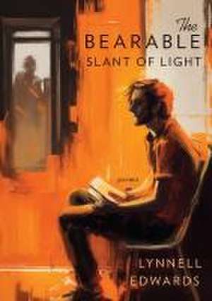 The Bearable Slant of Light de Lynnell Edwards