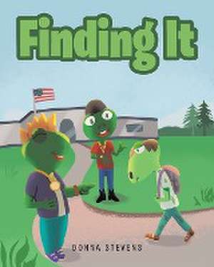 Finding It de Donna Stevens