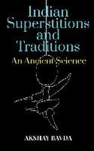 Indian Superstitions and Traditions de Akshay Bavda