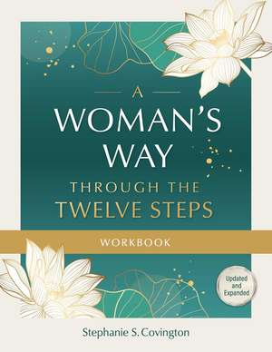 A Woman's Way through the Twelve Steps Workbook de Stephanie S. Covington