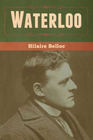 Waterloo de Hilaire Belloc