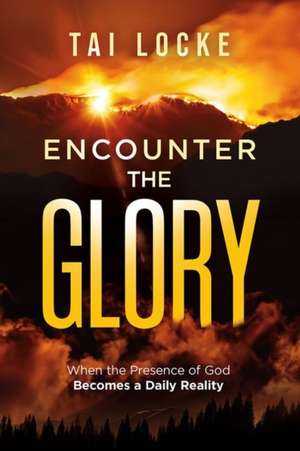 Encounter the Glory de Tai Locke