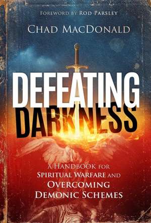 Defeating Darkness de Chad MacDonald