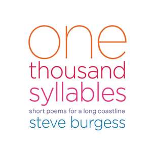 One Thousand Syllables: Short Poems for a Long Coastline de Steve Burgess