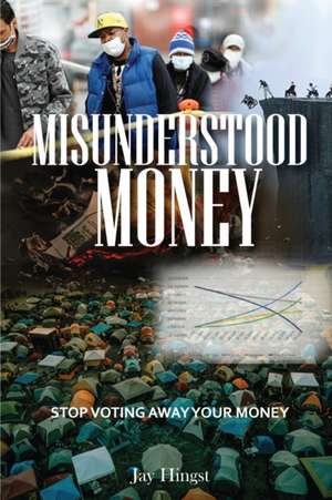 MISUNDERSTOOD MONEY de Jay Hingst