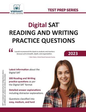 Digital SAT Reading and Writing Practice Questions de Vibrant Publishers