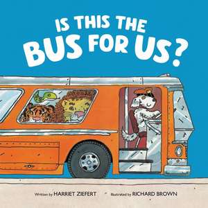 Is This the Bus for Us? de Harriet Ziefert