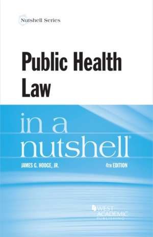 Public Health Law in a Nutshell de James G. Hodge Jr.