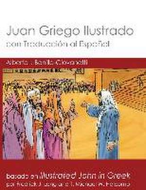 Juan Griego Ilustrado con Traducción al Español: Illustrated John in Greek with Spanish Translation de Fredrick J. Long