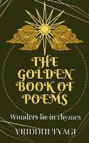 The Golden Book of Poems de Vriddhi Tyagi