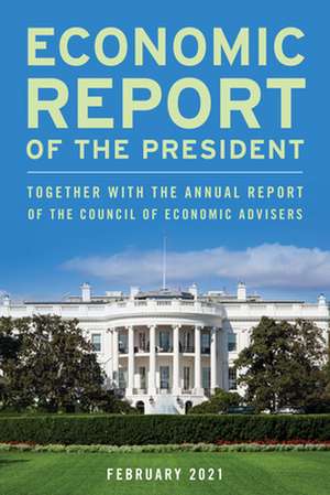 Economic Report of the President, February 2021 de Executive Office of the President