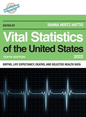 Vital Statistics of the United States 2022 de Shana Hertz Hattis