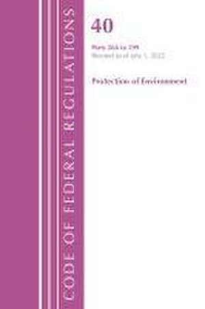 Code of Federal Regulations, Title 40 Protection of the Environment 266-299, Revised as of July 1, 2022 de Office Of The Federal Register (U.S.)