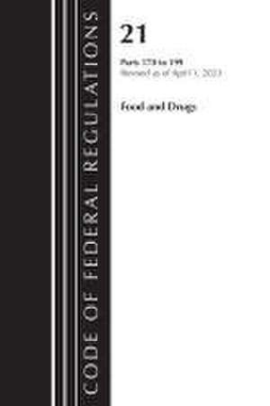 Code of Federal Regulations, Title 21 Food and Drugs 170-199, 2023 de Office Of The Federal Register (U S