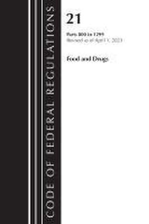 Code of Federal Regulations, Title 21 Food and Drugs 800-1299, 2023 de Office Of The Federal Register (U S