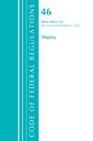 Code of Federal Regulations, Title 46 Shipping 140-155, Revised as of October 1, 2021 de Office Of The Federal Register (U S