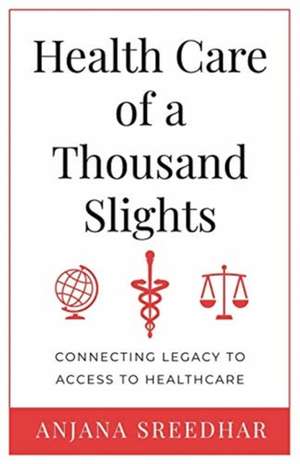 Health Care of a Thousand Slights de Anjana Sreedhar