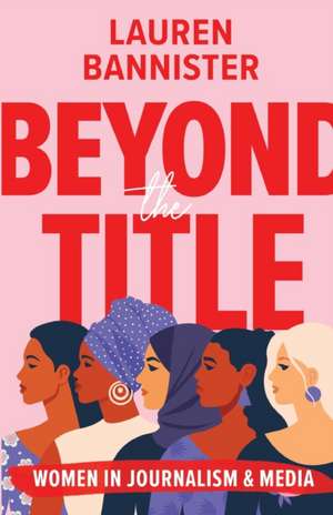 Beyond the Title de Lauren Bannister