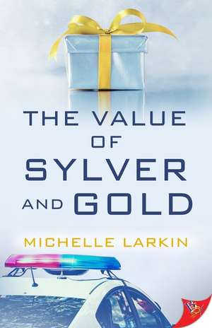 The Value of Sylver and Gold de Michelle Larkin