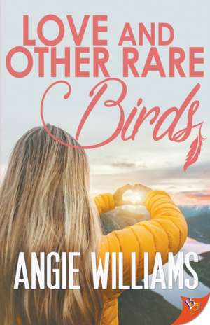 Love and Other Rare Birds de Angie Williams