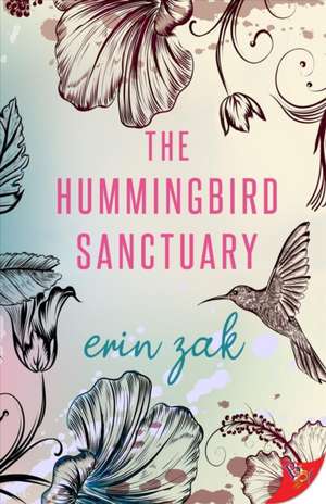 The Hummingbird Sanctuary de Erin Zak