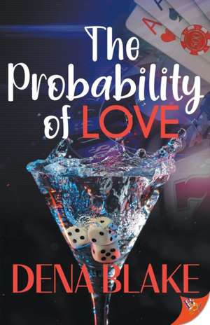 The Probability of Love de Dena Blake