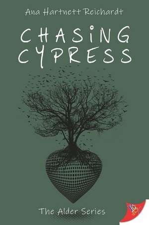 Chasing Cypress de Ana Hartnett Reichardt