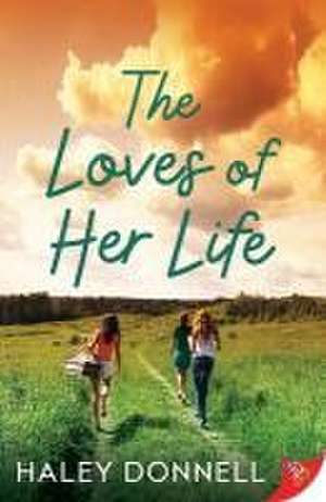 The Loves of Her Life de Haley Donnell