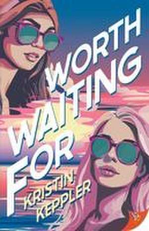 Worth Waiting for de Kristin Keppler