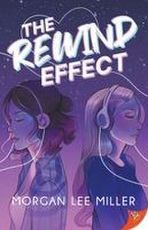 The Rewind Effect de Morgan Lee Miller