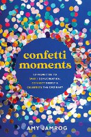 Confetti Moments de Amy Jamrog