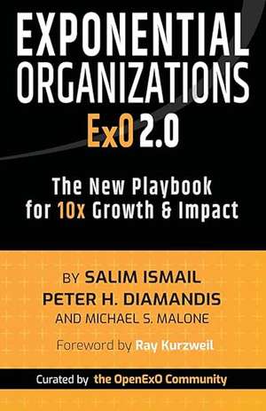 Exponential Organizations 2.0: Exponential Organizations 2.0 de Salim Ismail