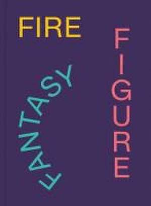 Fire Figure Fantasy de Alex Gartenfeld