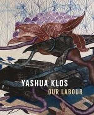 Yashua Klos: Our Labour de Tracy L Adler