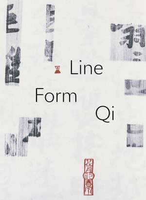 Line, Form, Qi: Calligraphic Art from the Fondation Ink Collection de Susanna Ferrell